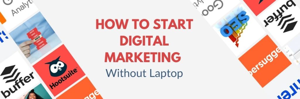 how to start digital marketing Without Laptop